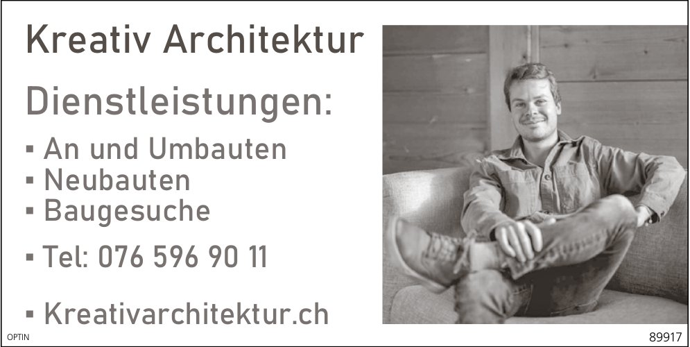 Kreativ Architektur, An- und Umbauten, Neubauten,  Baugesuche