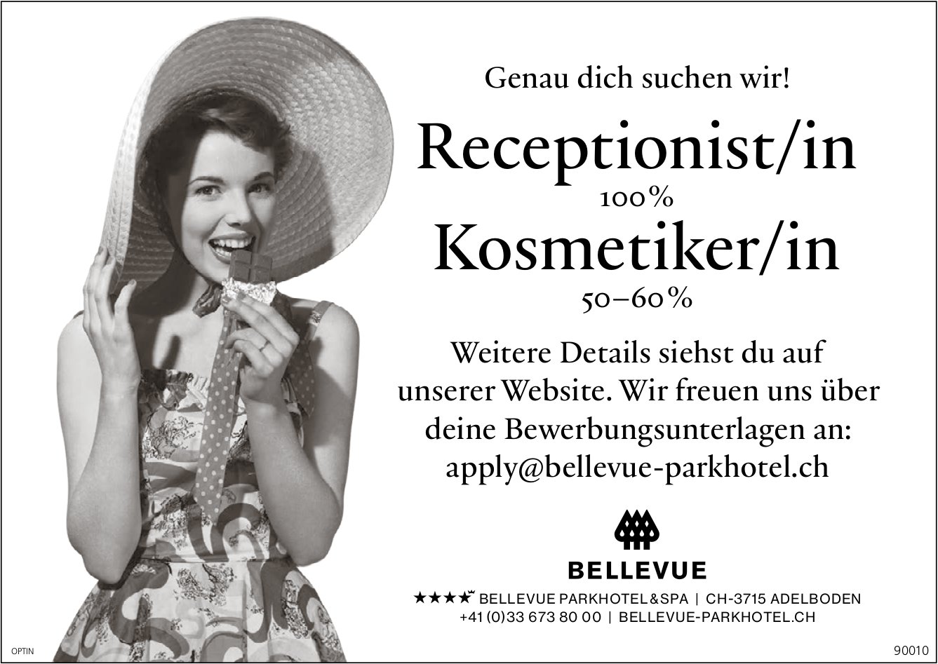 Receptionist/in Kosmetiker/in 100% und Kosmetiker/in 50-60%, Bellevue Parkhotel, Adelboden, gesucht