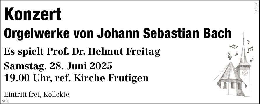 Konzert Orgelwerke von Johann Sebastian Bach, 28. Juni, Ref. Kirche, Frutigen