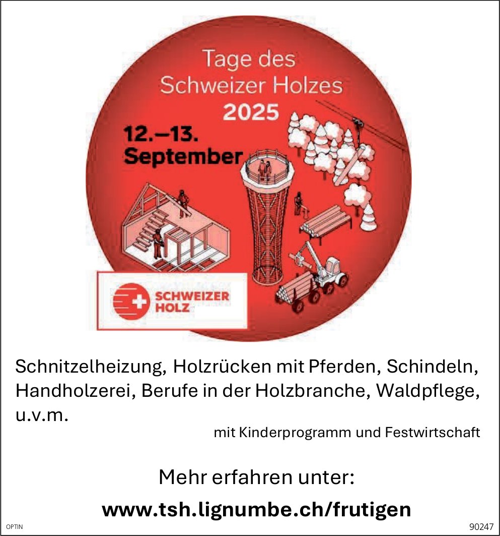 Tage des Schweizer Holzes, 12. und 13. September, Frutigen