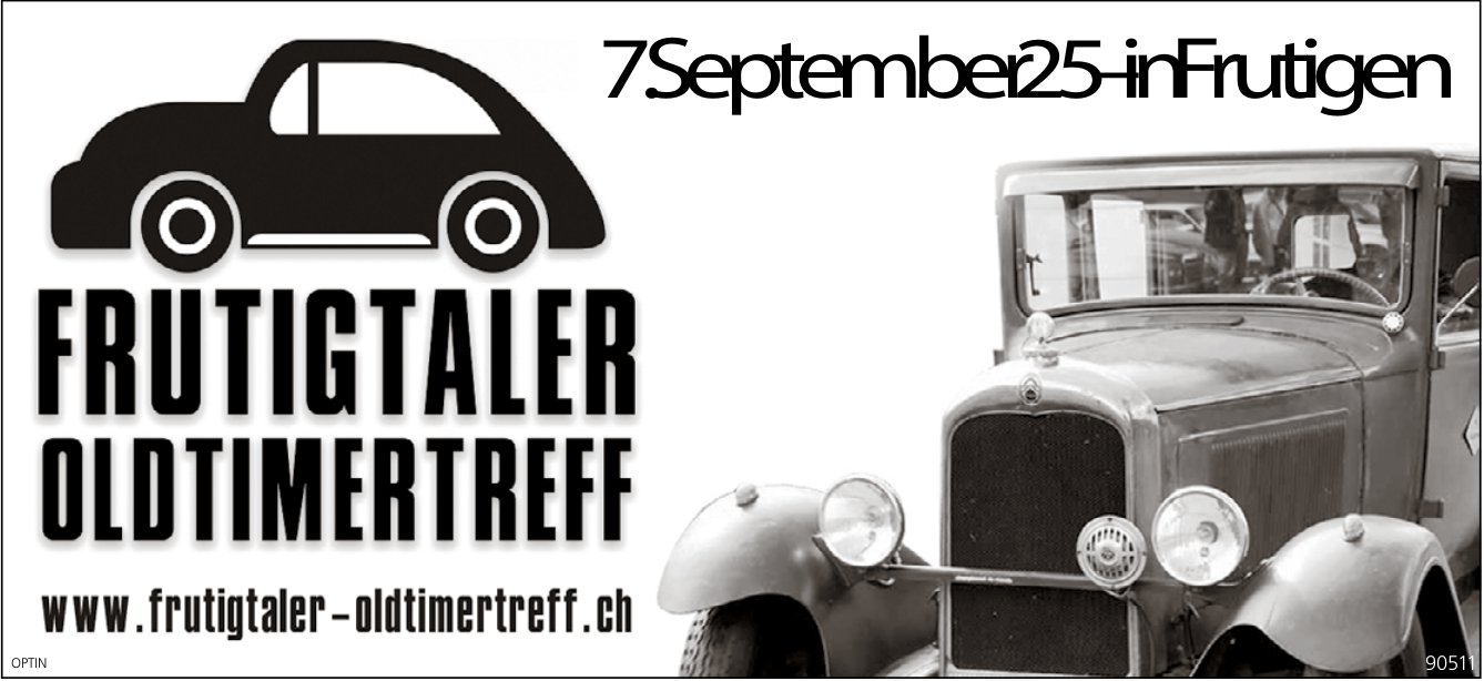 Frutigaler Oldtimertreff, 7. September, Frutigen
