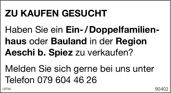 Ein- / Doppelfamilienhaus oder Bauland, Region Aeschi b. Spiez, zu kaufen gesucht