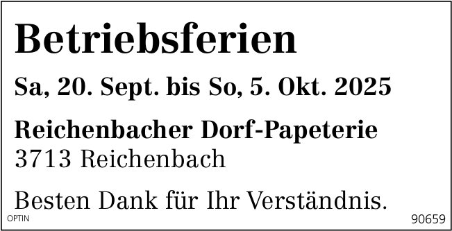 Dorf-Papeterie, Reichenbach - Betriebsferien, 20. September bis 5. Oktober