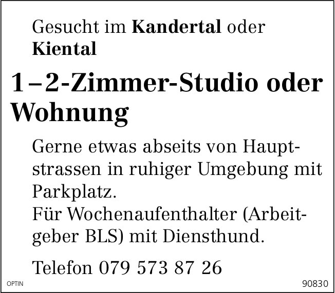 1- bis 2-Zimmer-Studio oder Wohnung, Kandertal oder Kiental, zu mieten gesucht