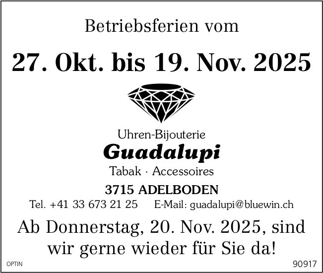 Guadalupi, Uhren-Bijouterie, Adelboden - Betriebsferien,  27. Oktober bis 19. November