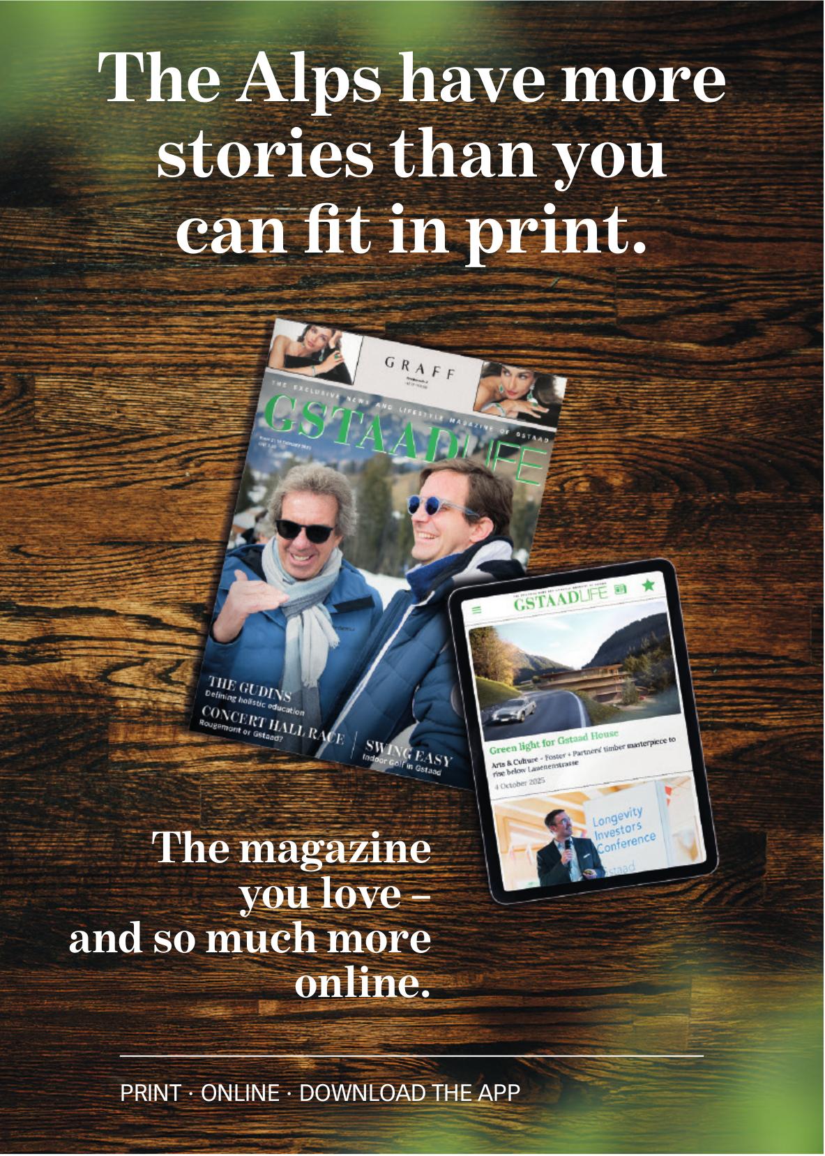GSTAAD LIFE, The Alps have more stories than you can fit in print.