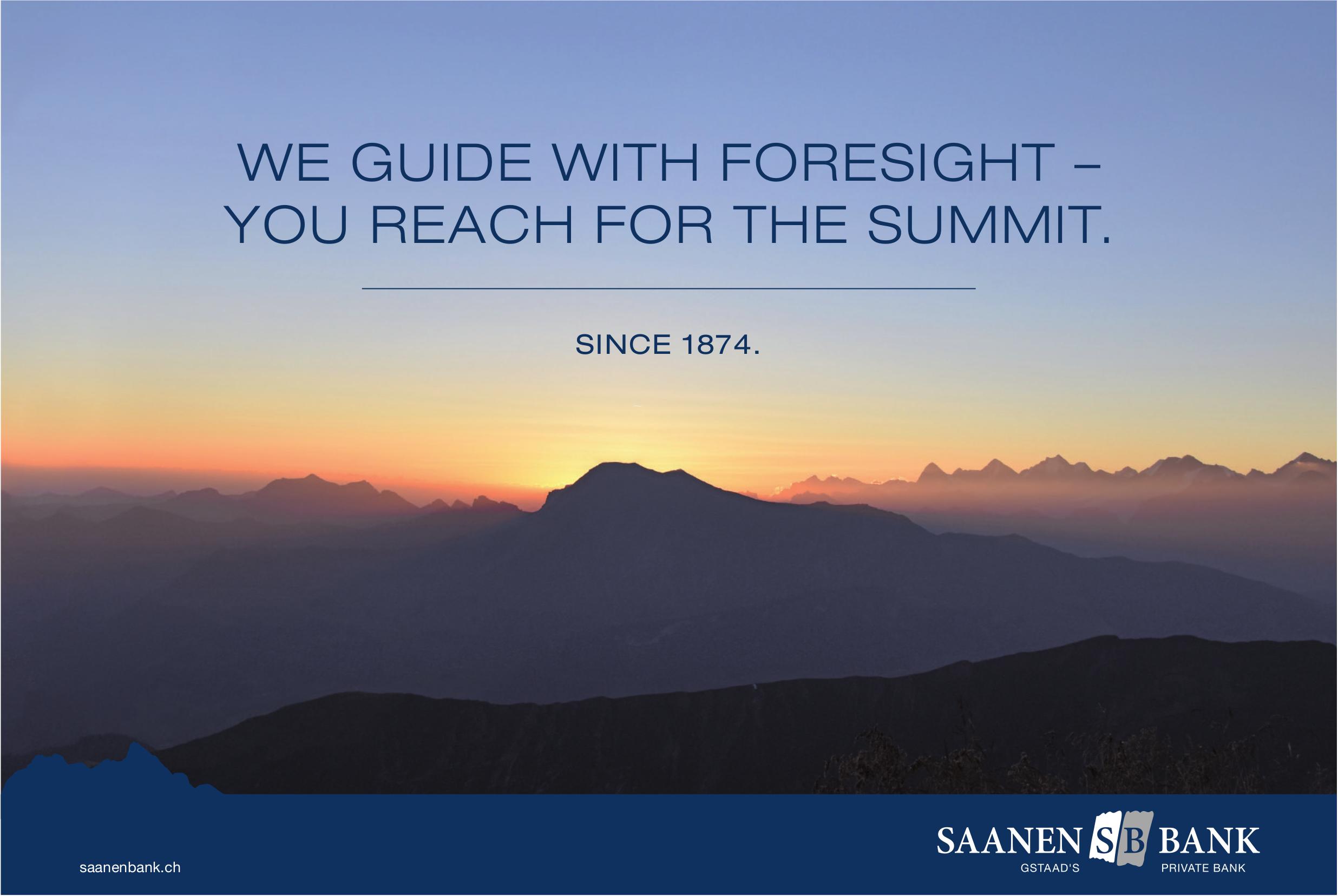 SAANEN BANK, WE GUIDE WITH FORESIGHT - YOU REACH FOR THE SUMMIT.