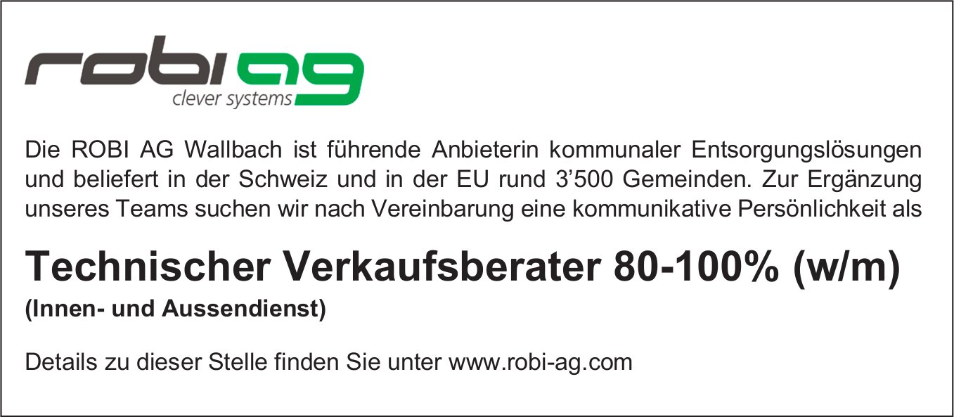 Technischer Verkaufsberater 80-100% (w/m), Robi AG, Wallbach, gesucht