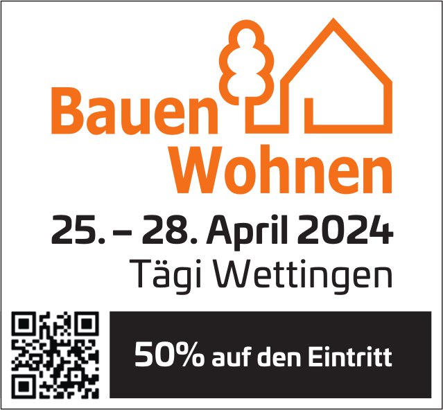 Bauen Wohnen, 25. bis 28. April, Tägi, Wettingen