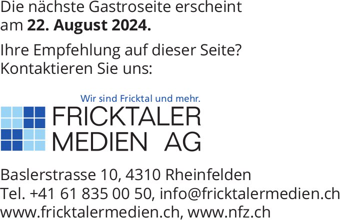 Fricktaler Medien AG, Rheinfelden - Die nächste Gastroseite erscheint am 22. August