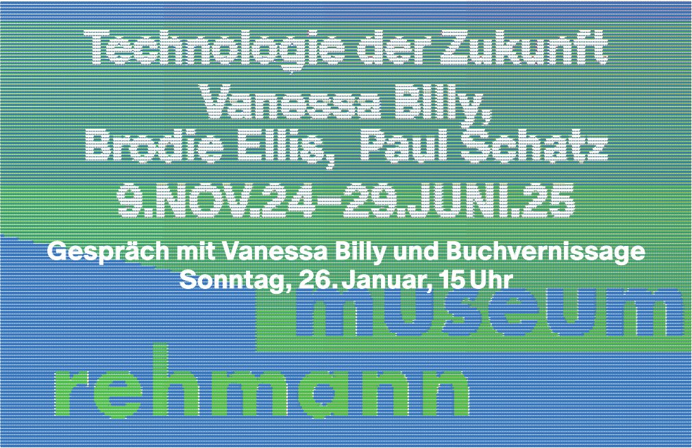 Technologie der Zukunft; Gespräch mit Vanessa Billy und Buchvernissage, 26. Januar, Rehmann Museum