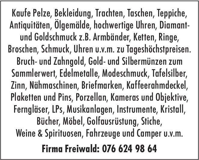 Firma Freiwald, Kaufe Pelze, Bekleidung,  Trachten,  Taschen,  Teppiche...