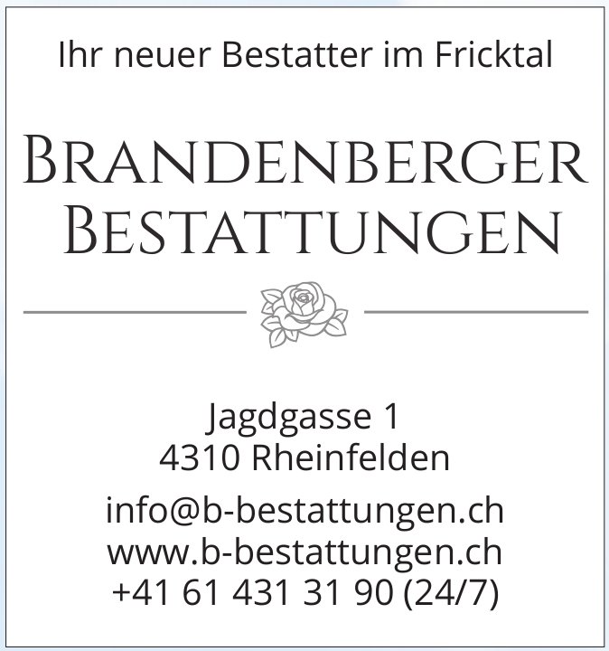 Brandenberger Bestattungen, Rheinfelden - Ihr neuer Bestatter im Fricktal