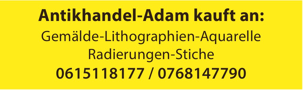 Antikhandel-Adam kauft an: Gemälde-Lithographien-Aquarelle Radierungen-Stiche