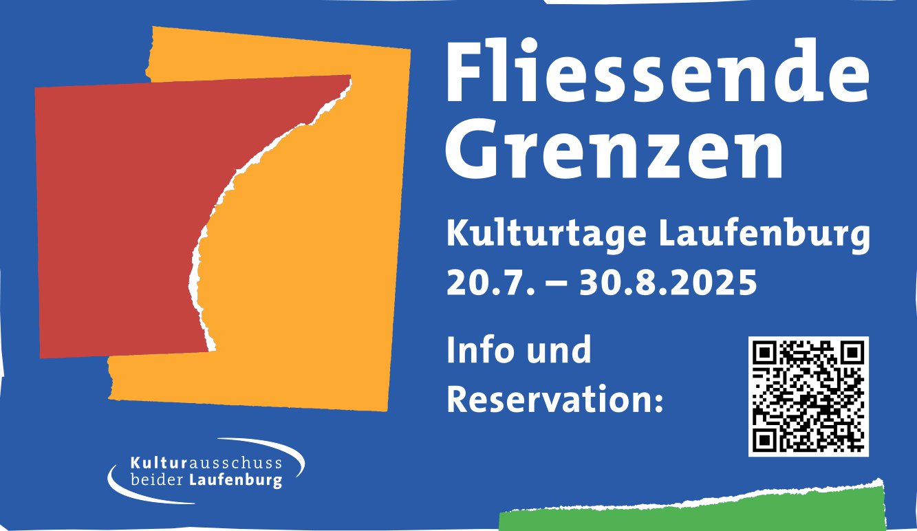 Kulturtage Fliessende Grenzen, 20. Juli bis 30. August, Laufenburg