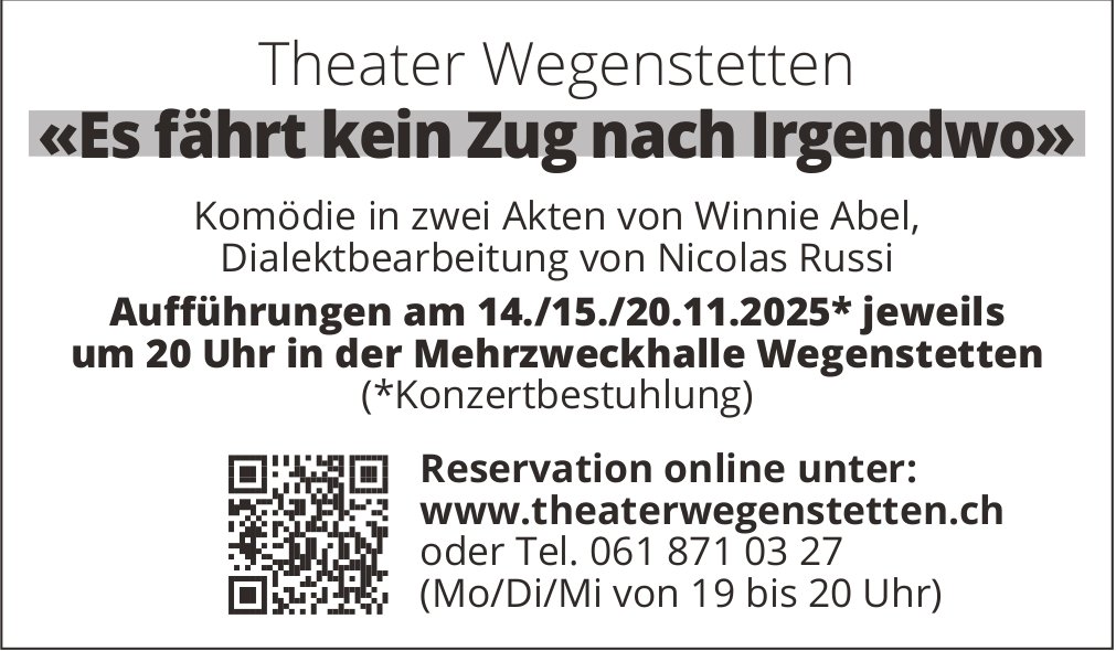 «Es fährt kein Zug nach Irgendwo», 14. - 15. November, Mehrzweckhalle Wegenstetten