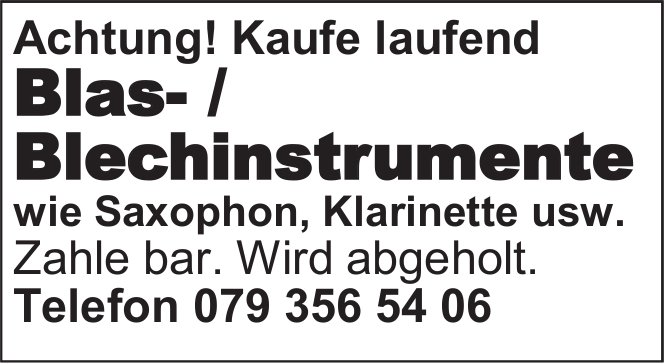 Kaufe laufend Blas- / Blechinstrumente, zu kaufen gesucht