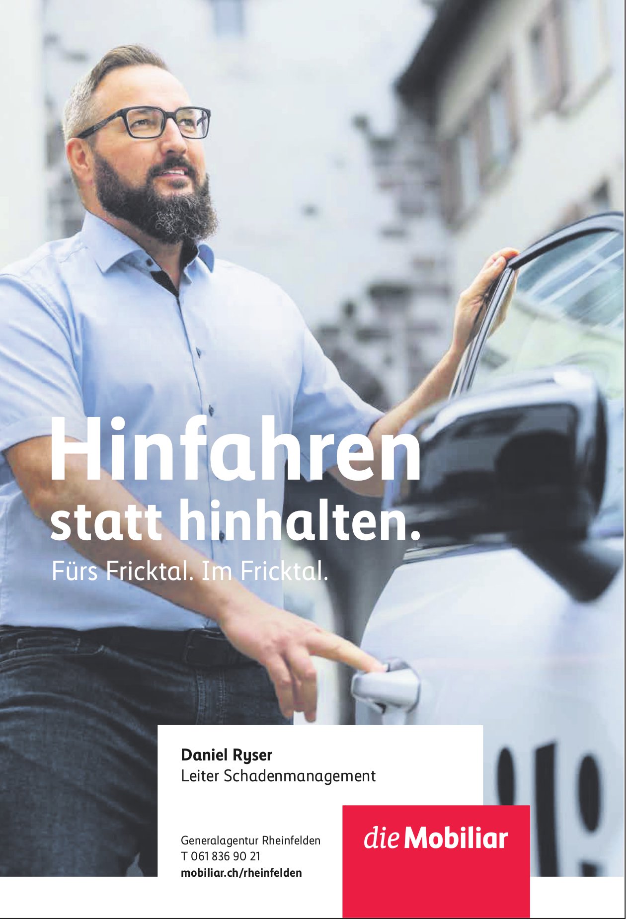 Die Mobiliar, Rheinfelden - Hinfahren statt hinhalten.