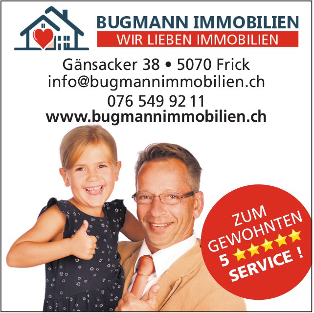 Bugmann Immobilien, Frick - Wir lieben Immobilien