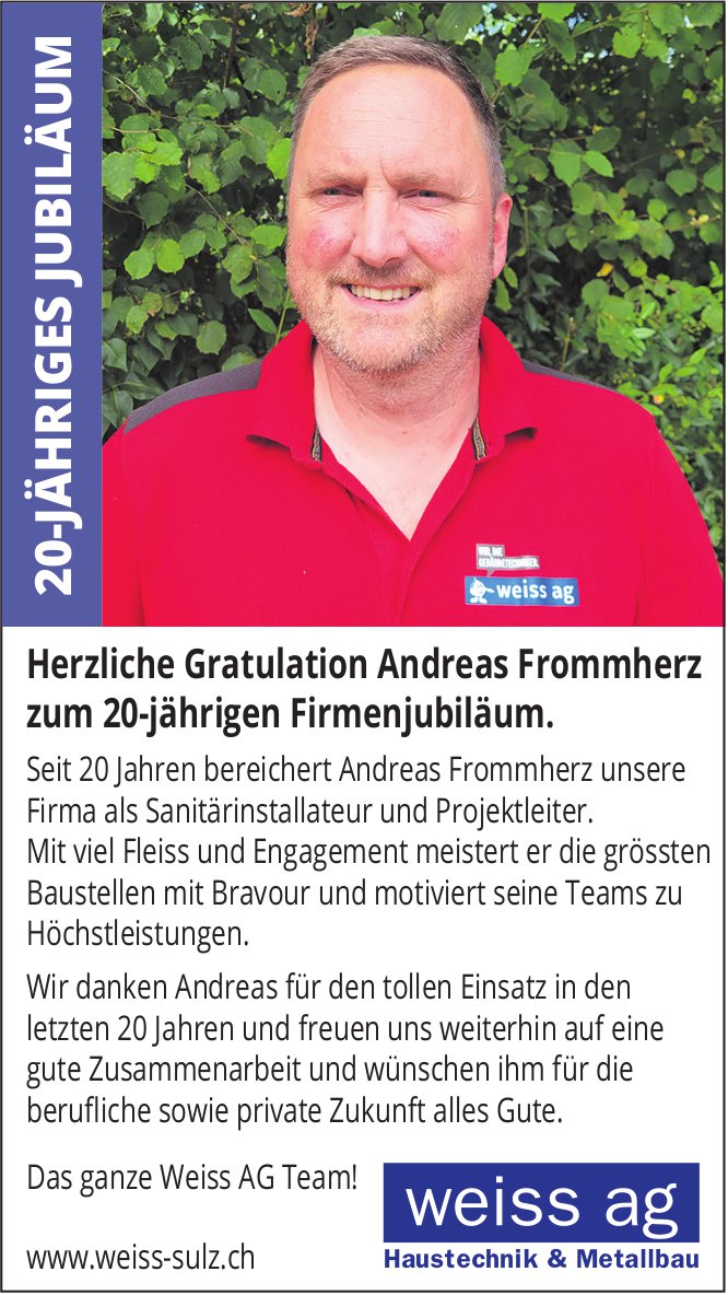 Weiss AG, Herzliche Gratulation Andreas Frommherz zum 20-jährigen Firmenjubiläum.