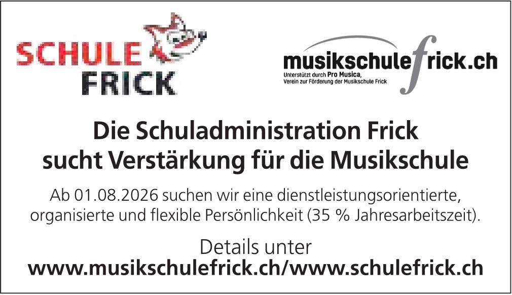 Verstärkung für die Musikschule, Schule Frick, gesucht