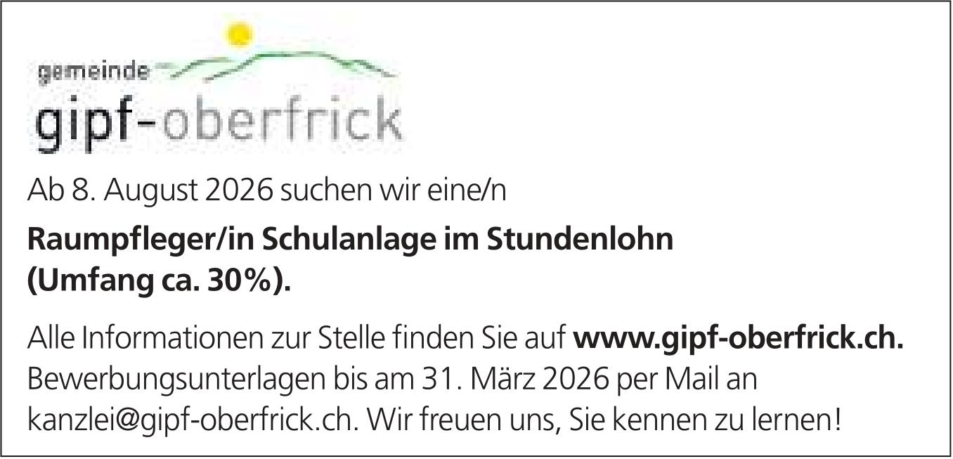 Raumpfleger/in Schulanlage im Stundenlohn (Umfang ca. 30%)., Gemeinde Gipf-Oberfrick, gesucht