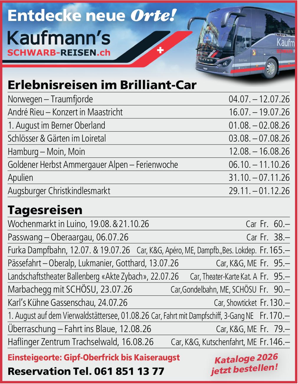 Kaufmann's Schwarb Reisen, Entdecke neue Orte!