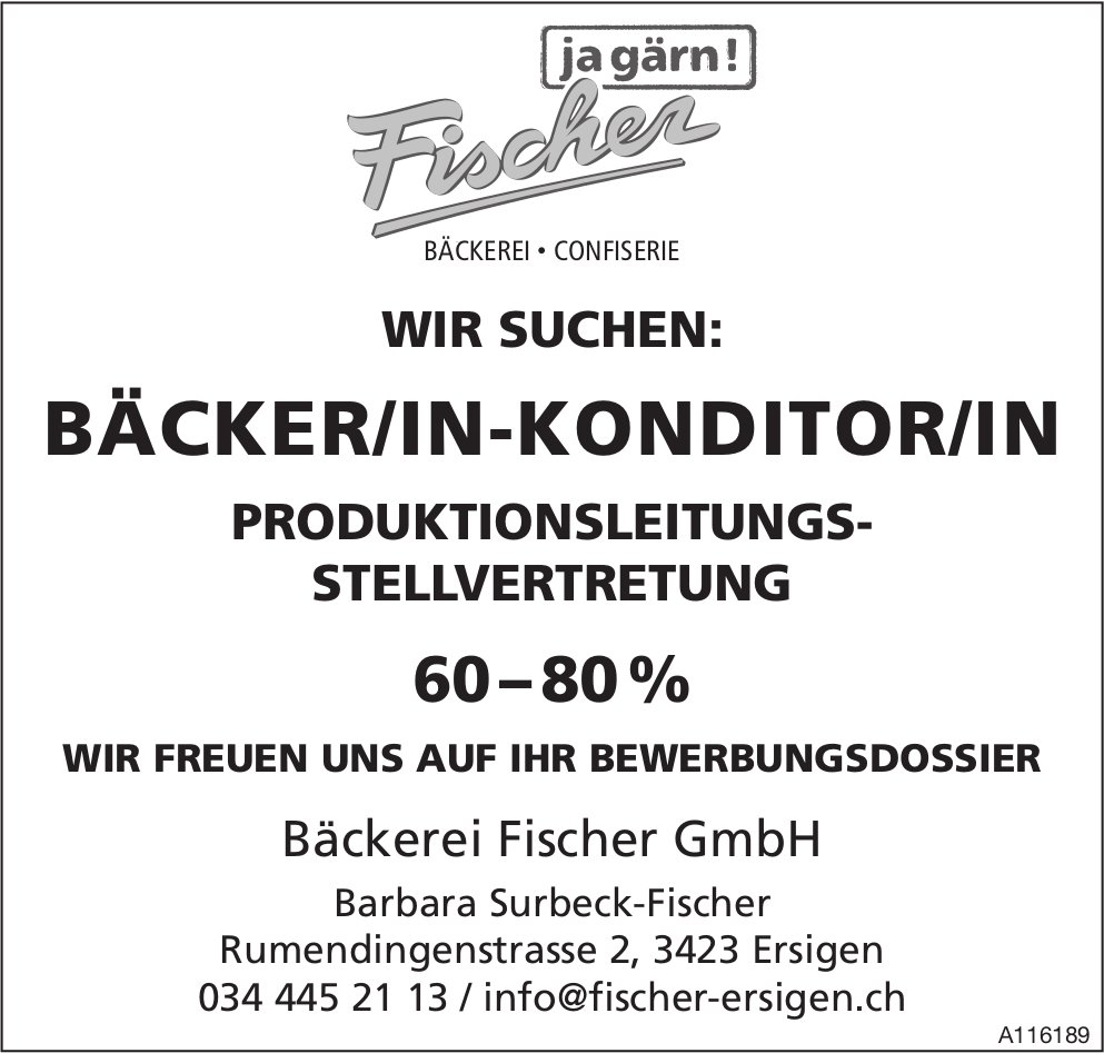 Bäcker/in-Konditor/in 60-80%, Bäckerei Fischer GmbH, Ersigen, gesucht