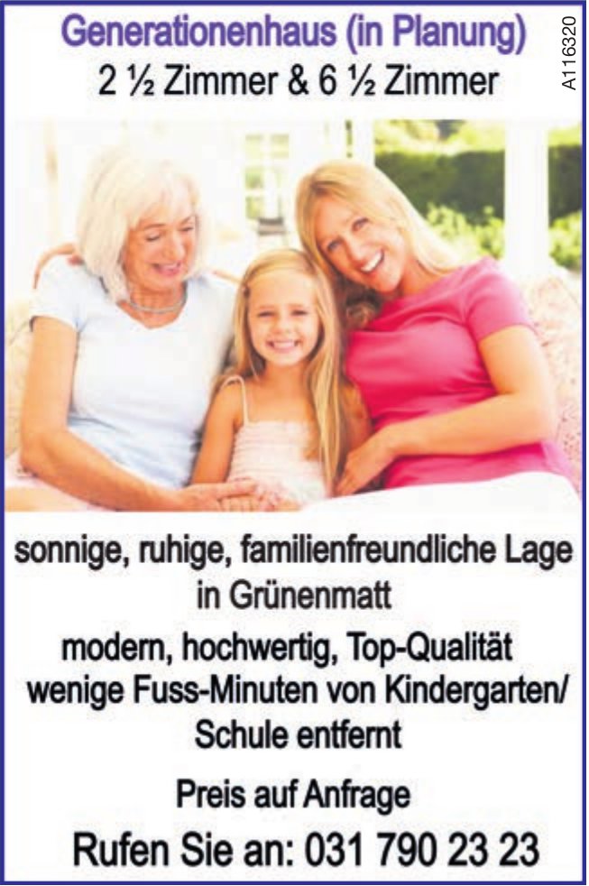 Generationenhaus; 2.5- und 6.5 Zimmer, Grünenmatt, zu vermieten