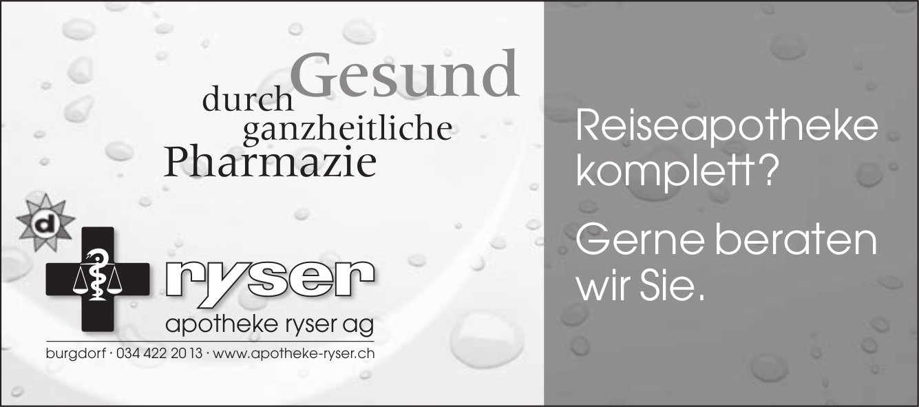 Apotheke Ryser AG, Burgdorf - Reiseapotheke komplett?