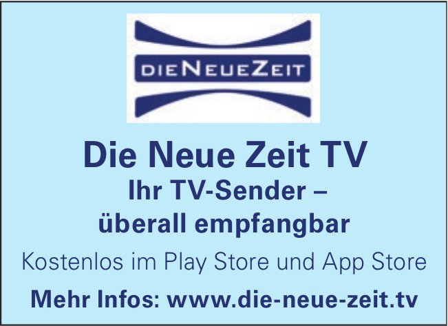 Die Neue Zeit, Ihr TV-Sender – überall empfangbar