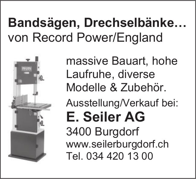 E. Seiler AG, Burgdorf - Bandsägen, Drechselbänke...