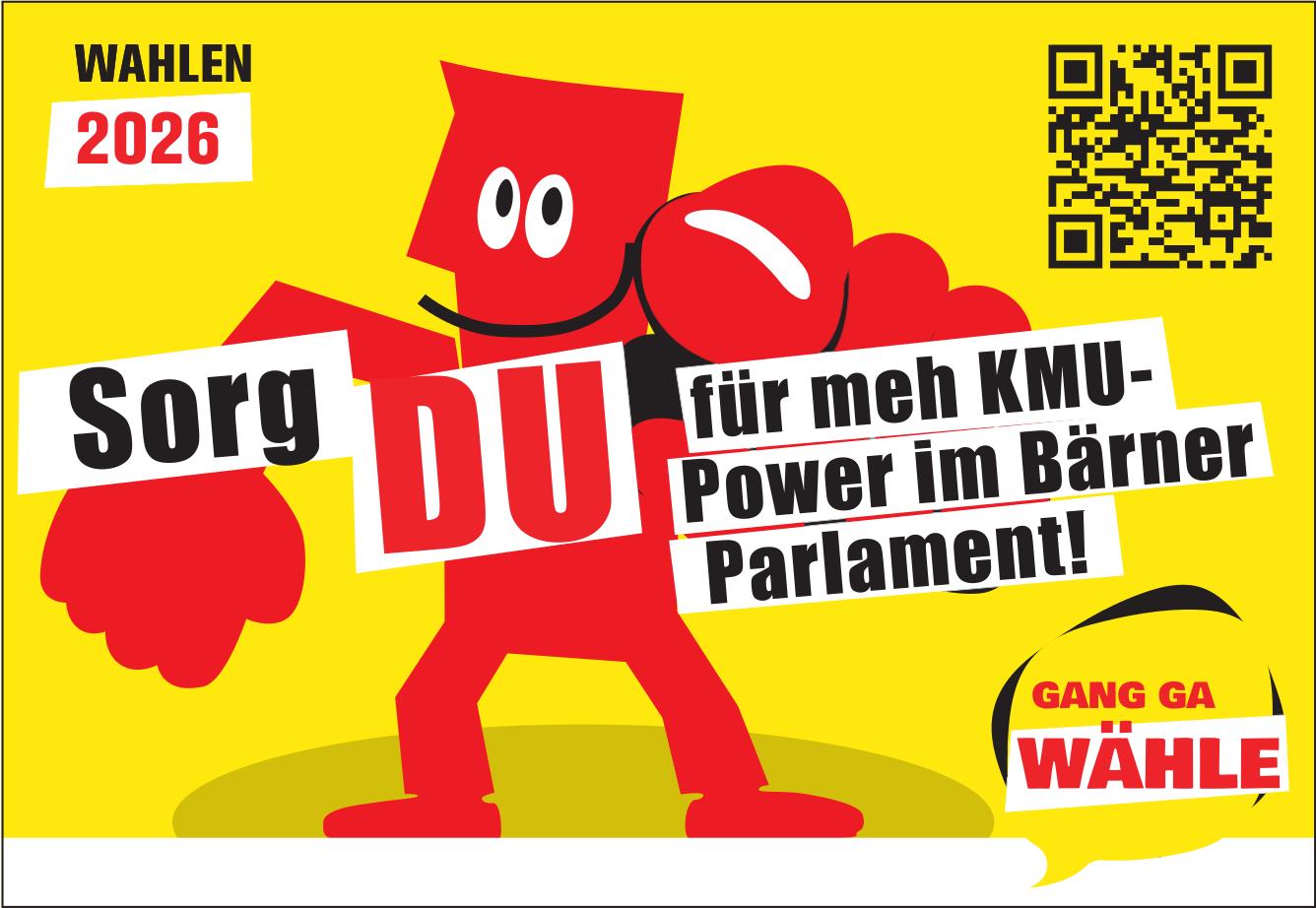 Sorg DU für meh KMU-Power im Bärner Parlament!
