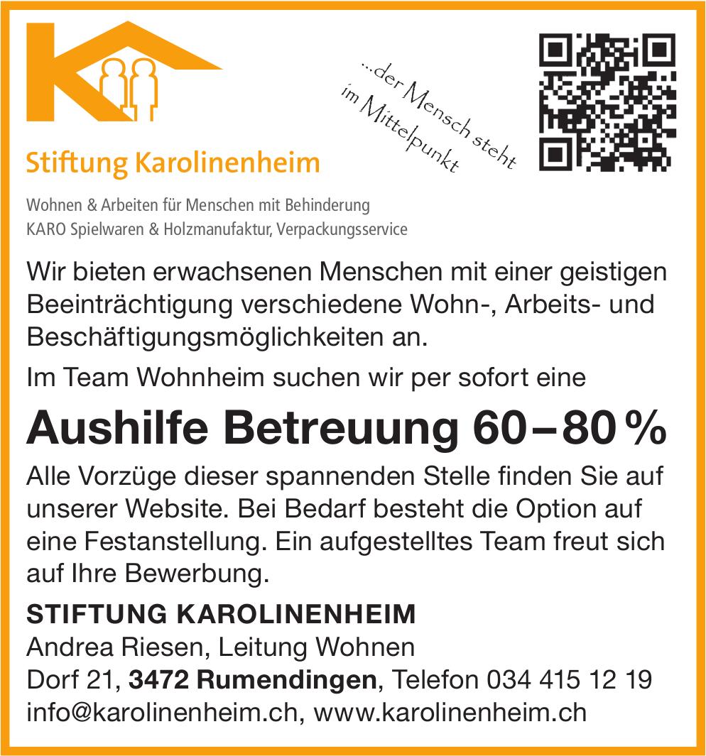 Aushilfe Betreuung 60–80%, Stiftung Karolinenheim, Rumendingen, Gesucht