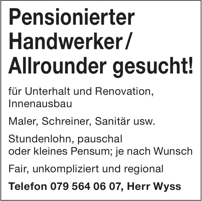 Pensionierter Handwerker / Allrounder gesucht!, Gesucht