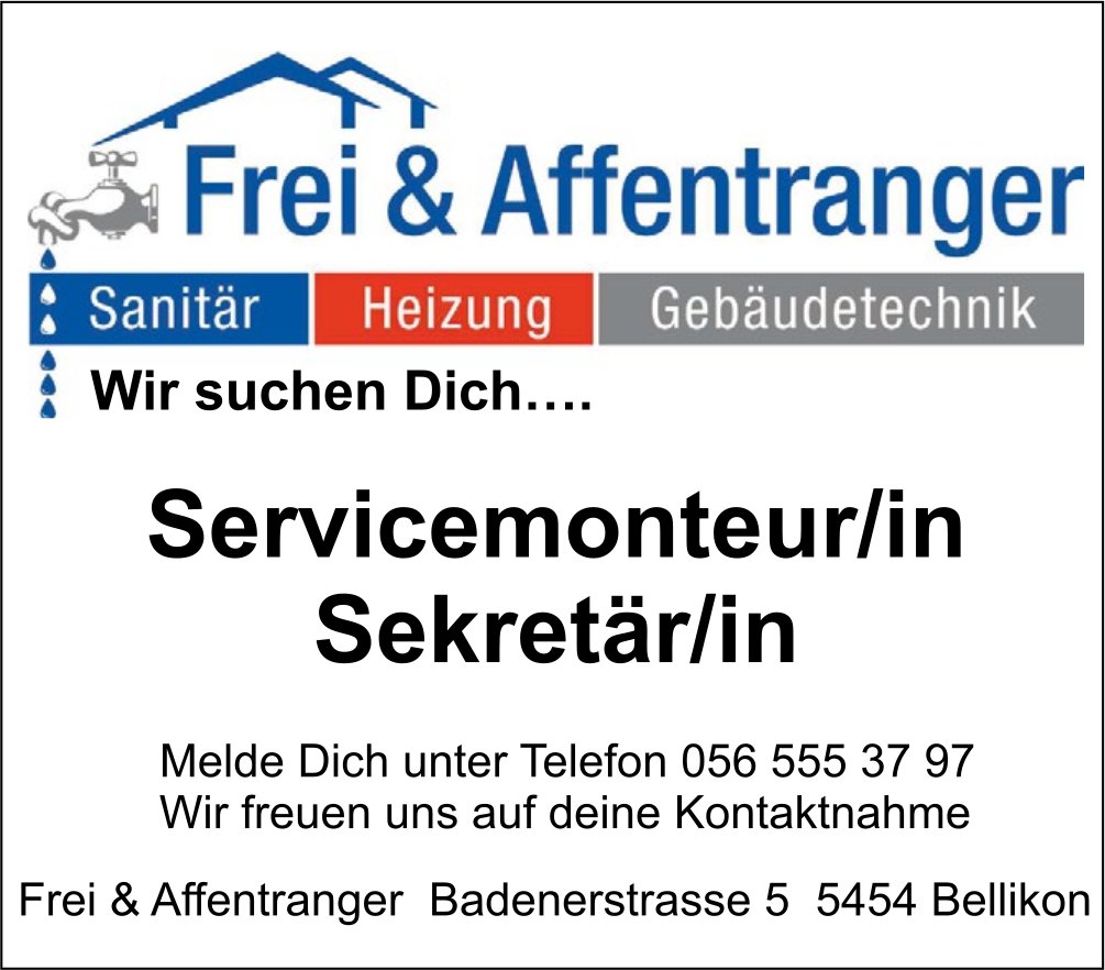 Servicemonteurl/in und Sekretär/in, Frei & Affentranger, Bellikon, gesucht