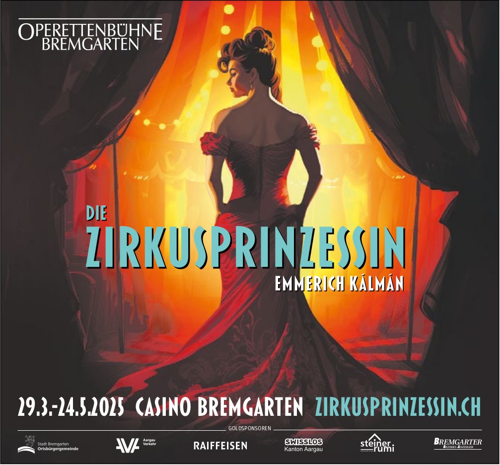 Die Zirkusprinzessin, 29. März bis 24. Mai, Casino, Bremgarten