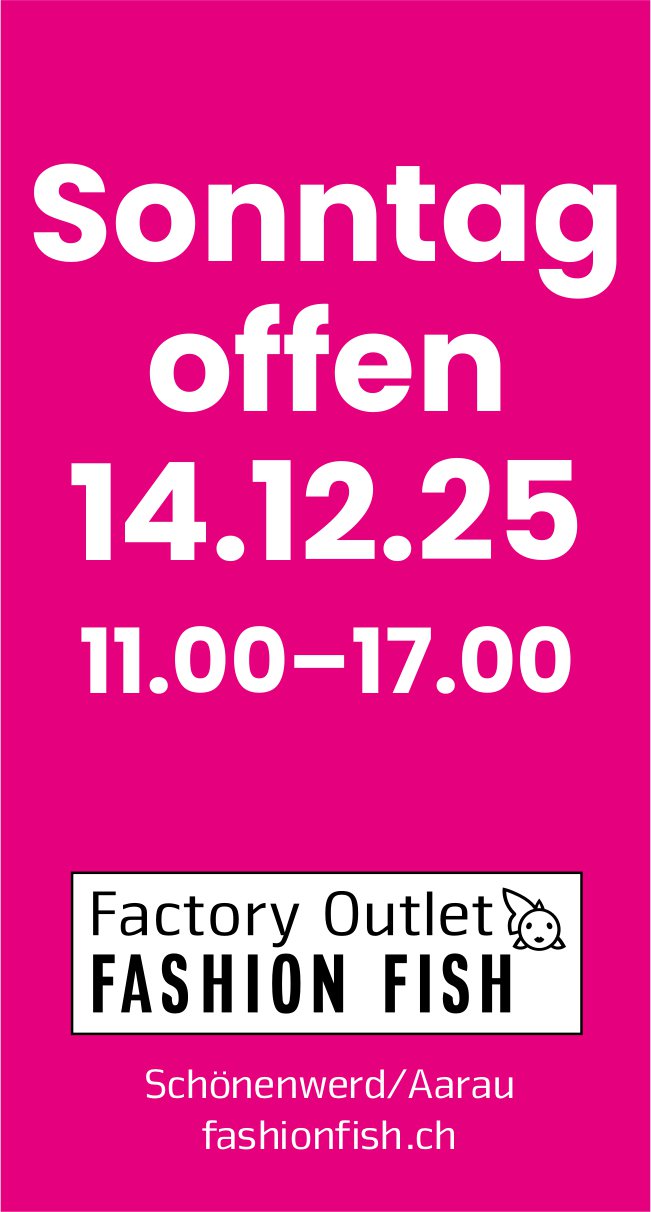 Sonntag offen, 14. Dezember, Factory Outlet Fashion Fish, Schönenwerd/Aarau