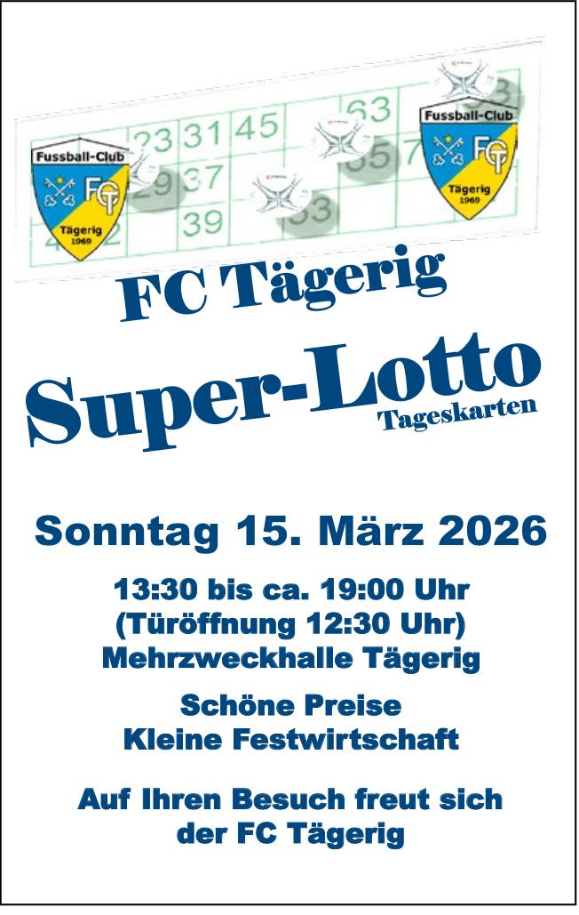 Super-Lotto, 15. März, Mehrzweckhalle Tägerig