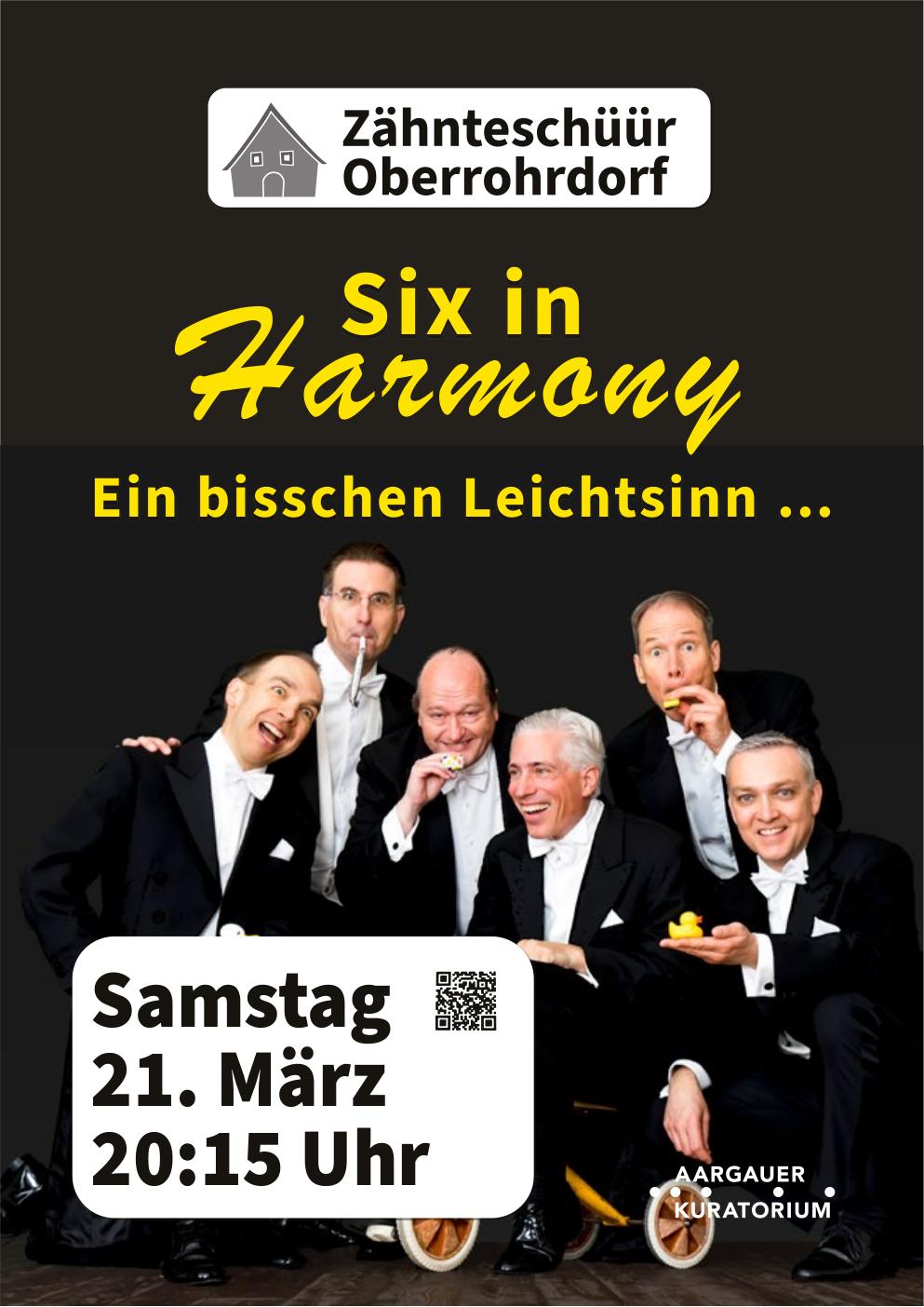 Six in Harmony, 21. März, Zähnteschüür Oberrohrdorf