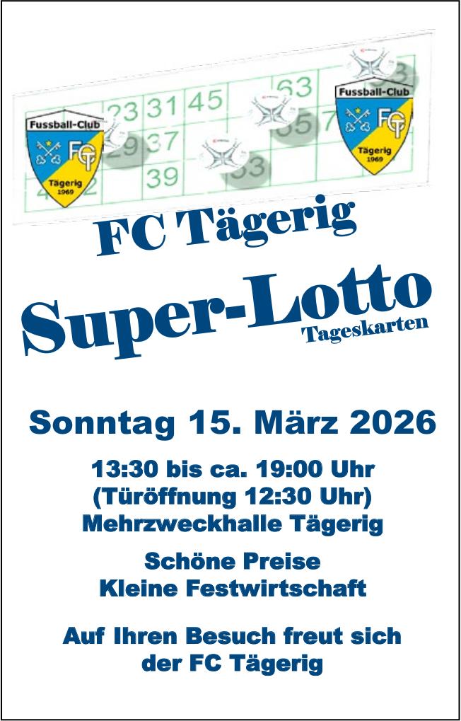 Super-Lotto, 15. März, Mehrzweckhalle Tägerig