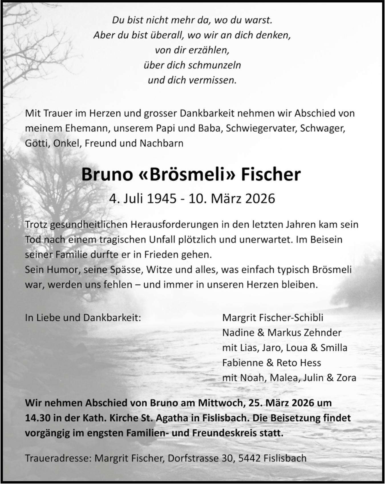 Fischer Bruno «Brösmeli», März 2026 / TA