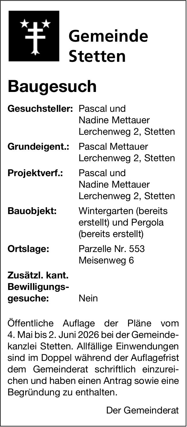 Baugesuche, Gemeinde Stetten, Pascal und Nadine Mettauer