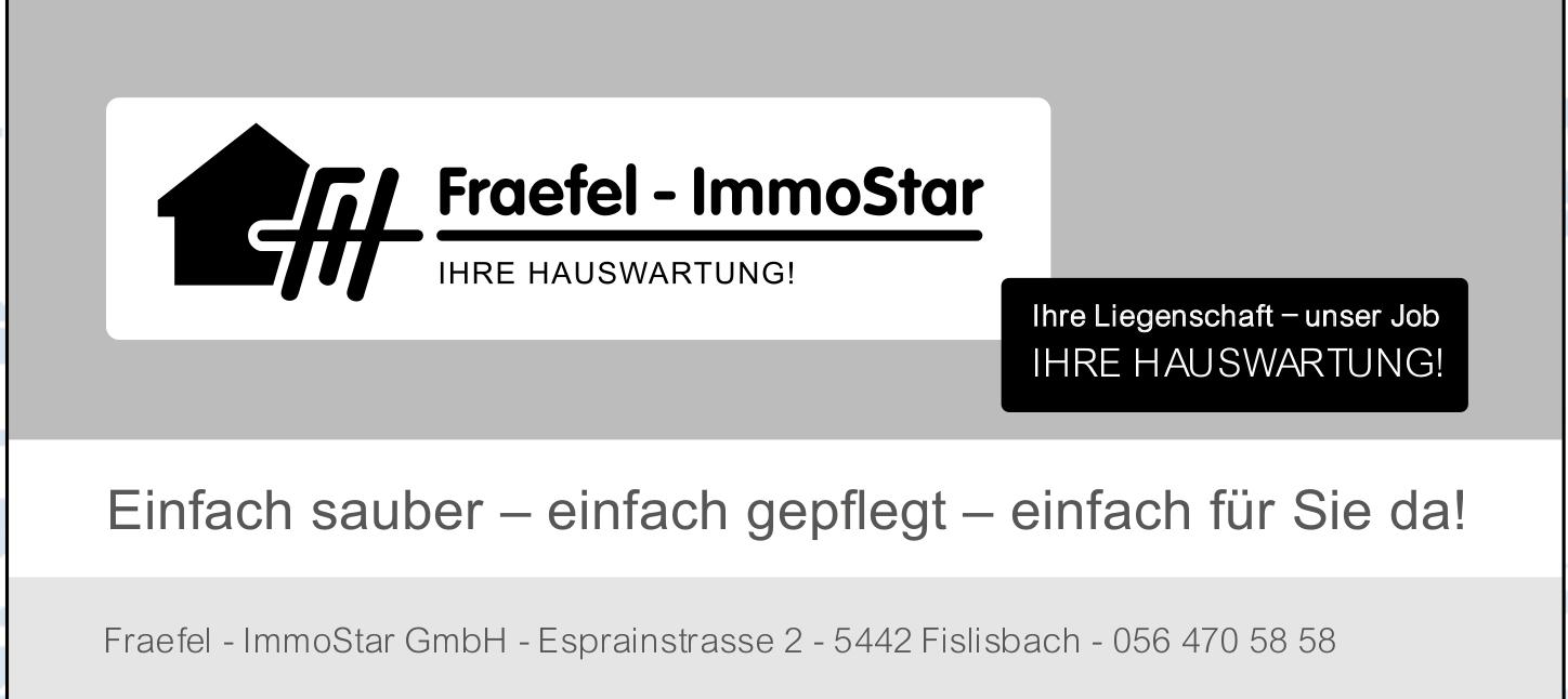 Fraefel - ImmoStar GmbH, Fislisbach, Einfach sauber – einfach gepflegt – einfach für Sie da!