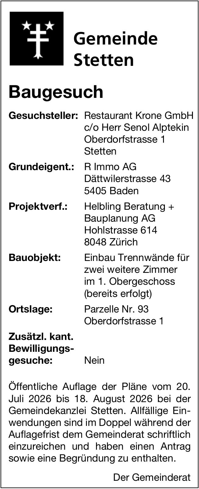 Baugesuche, Gemeinde Stetten - Restaurant Krone GmbH c/o Herr Senol Alptekin