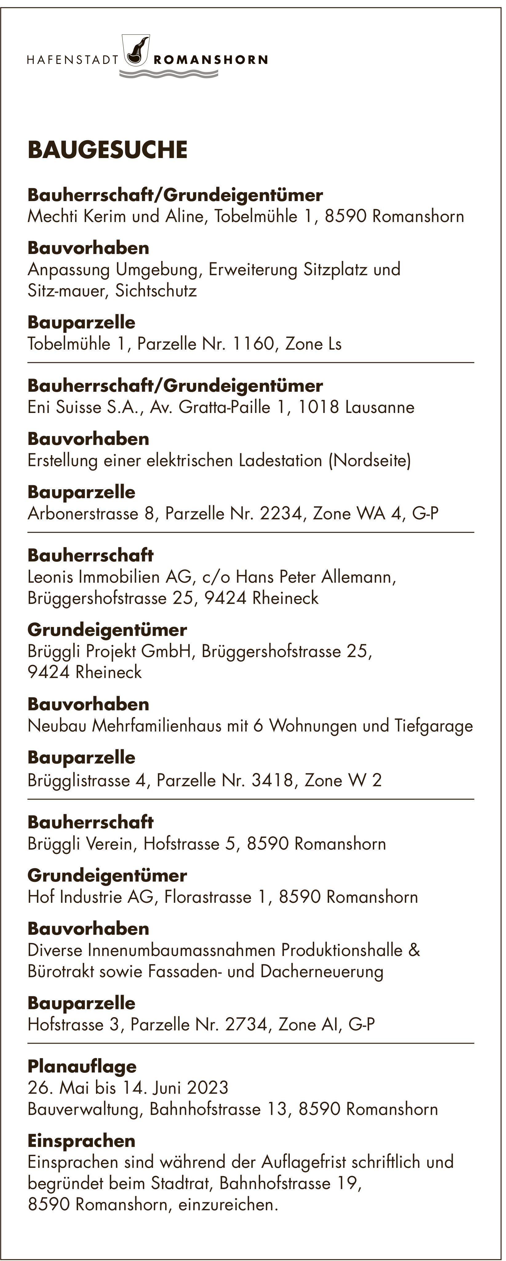 Baugesuche vom 26. Mai 2023, Rheineck - Eni Suisse SA, Bauherrschaft/Grundeigentümer