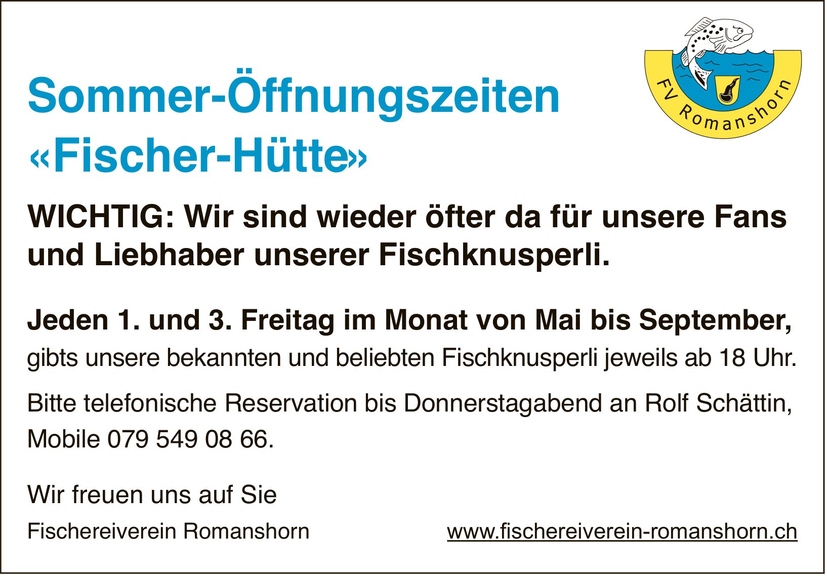 Fischereiverein Romanshorn, Sommer-Öffnungszeiten «Fischer-Hütte»