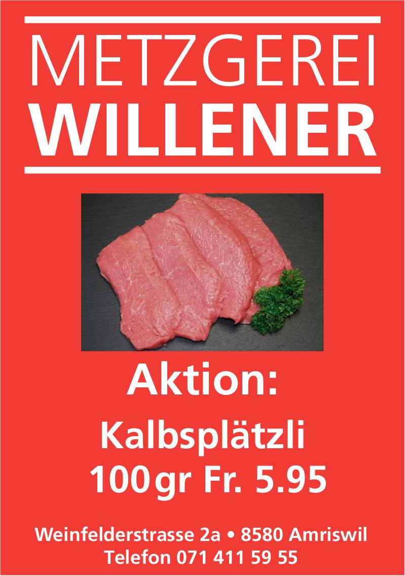 Metzgerei Willener, Amriswil - Aktion: Kalbsplätzli