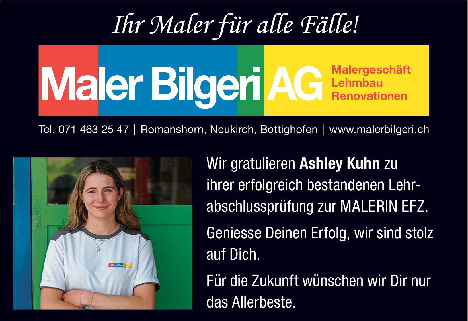 Maler Bilgeri AG, Romanshorn - Wir gratulieren Ashley Kuhn zu ihrer erfolgreich bestandenen Lehr- abschlussprüfung zur Malerin EFZ