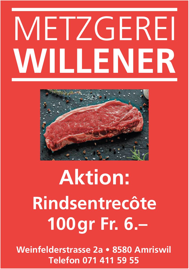 Metzgerei Willener, Amriswil - Aktion: Rindsentrecôte 100gr Fr. 6.–